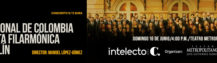 CONCIERTO Nº2 DE LA XIX TEMPORADA INTERNACIONAL DE MÚSICA CLÁSICA: CORO NACIONAL DE COLOMBIA Y FILARMED